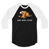 need more coffee 3/4 Sleeve Shirt