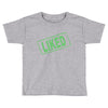 liked Toddler T-shirt