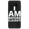 i am before slavery! Samsung Galaxy S8