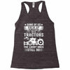 Some Of Us Grew Up Playing With Tractors The Lucky Ones Still Do Racerback Tank