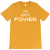 we got the power 5 T-Shirt