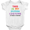 This Is My Human Costume I'm Really A Unicorn Baby Bodysuit