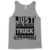 Just One More Truck I Promise Tank Top