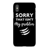 Sorry That is Not My Problem iPhoneX