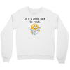it's a good day to read Crewneck Sweatshirt