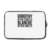 dorothy in the street blanche in the sheets Laptop sleeve