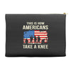This Is How Americans Take A Knee Accessory Pouches