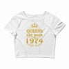 queens are born in 1974 Crop Top