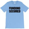 Funding Secured T-Shirt