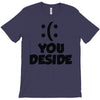 you deside T-Shirt
