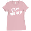 stay weird Ladies Fitted T-Shirt