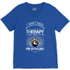 I Dont Need Therapy Need Pin Bowling V-Neck Tee