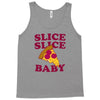 slice slice baby pizza tee Tank Top