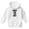 lonely for you only Youth Hoodie