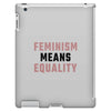 Feminism Means Equality iPad 3 and 4 Case