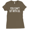 you can't sit with us Ladies Fitted T-Shirt