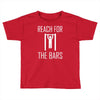 reach for the bars Toddler T-shirt