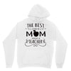 the best kind of mom raises a teacher Unisex Hoodie
