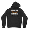 i'm with furiosa Hoodie