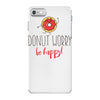 donut worry, be happy iPhone 7 Case