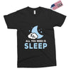 All You Need is Sleep Exclusive T-shirt