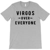 Virgos Over Everyone T-Shirt