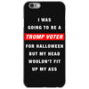 i was going to be a trump voter for halloween but my head wouldn't fit iPhone 6/6s Case