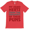 my head hertz from these puns T-Shirt