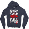 Keep Calm And Kill Zombies Zipper Hoodie
