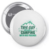 This Guy Loves Camping With His Friends Pin-back button