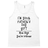 I Am Your Fathers Day Gift Mom Says You're Welcome Tank Top