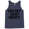 oh my god becky Tank Top