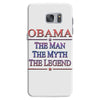 obama   the man   the myth   the legen Samsung Galaxy S7