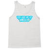 you had me at hello Tank Top