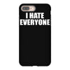 i hate everyone iPhone 8 Plus Case