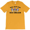 will run for ice cream T-Shirt