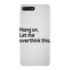 let me overthink this iPhone 7 Plus Case