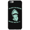 saint patrick made me do it iPhone 6/6s Case
