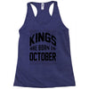 kings are born in october Racerback Tank