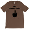 omg nobody cares T-Shirt
