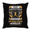 Never Underestimate the Strength of a Childhood Cancer Warrior Throw Pillow