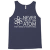 science tshirt never trust an atom Tank Top