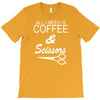 all i need is coffee sciossors T-Shirt