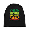 vegan because plant powered badiss was not an offical title Baby Beanies