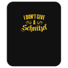 i don't give a schnitzel Mousepad