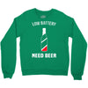 low battery   need beer Crewneck Sweatshirt