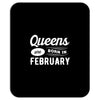 Queens are Born in February Mousepad
