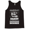 Never Underestimate A Daddy With An Engineering Degree Tank Top