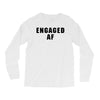engaged af Long Sleeve Shirts