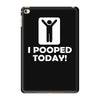 i pooped today iPad Mini 4 Case